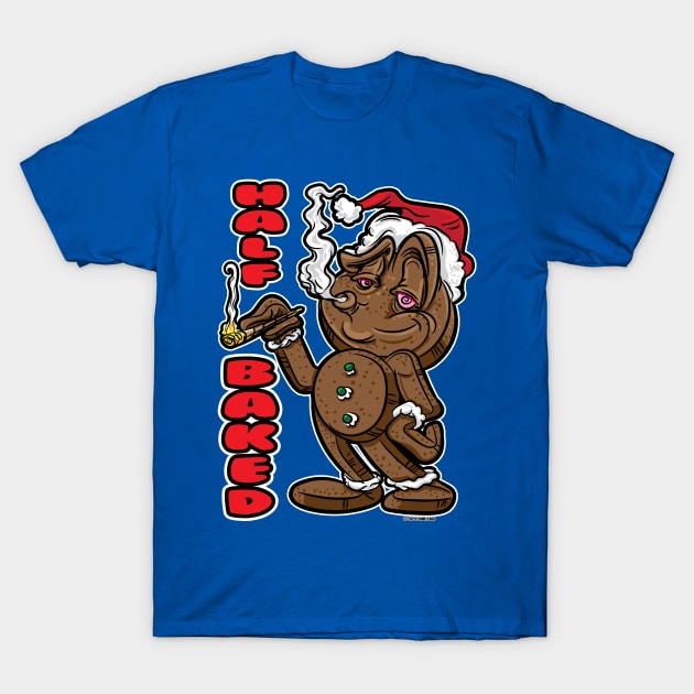 Gingerbread Man Half Baked with blunt T-Shirt by eShirtLabs